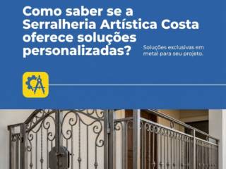 Como saber se a Serralheria Artística Costa oferece soluções personalizadas?