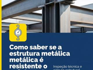 Como saber se a estrutura metálica é resistente o suficiente?