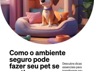 Como o ambiente seguro pode fazer seu pet se sentir em casa