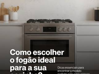 Como escolher o fogão ideal para a sua cozinha?