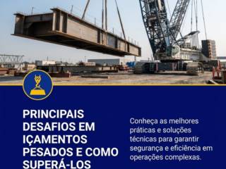 Principais Desafios Em Içamentos Pesados E Como Superá-Los
