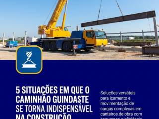 5 Situações Em Que O Caminhão Guindaste Se Torna Indispensável Na Construção