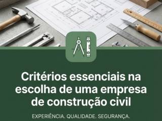 Critérios essenciais na escolha de uma empresa de construção civil