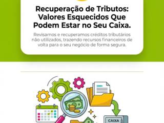 Recuperação de Tributos: Valores Esquecidos Que Podem Estar no Seu Caixa