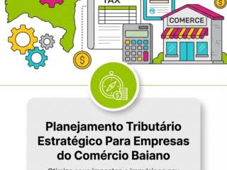 Planejamento Tributário Estratégico Para Empresas do Comércio Baiano