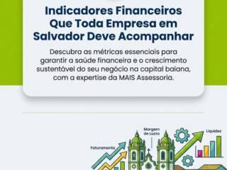Indicadores Financeiros Que Toda Empresa em Salvador Deve Acompanhar