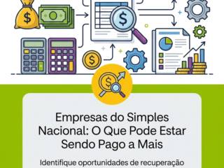 Empresas do Simples Nacional: O Que Pode Estar Sendo Pago a Mais