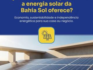 Quais benefícios práticos a energia solar da Bahia Sol oferece?