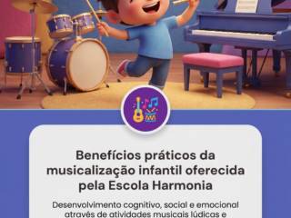 Benefícios práticos da musicalização infantil oferecida pela Escola Harmonia