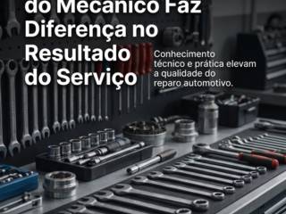 Como a Experiência do Mecânico Faz Diferença no Resultado do Serviço