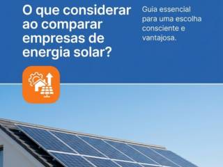 O que considerar ao comparar empresas de energia solar?