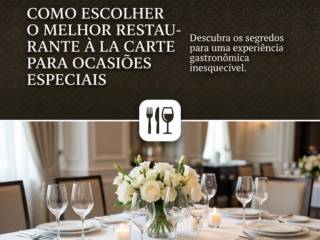 Como Escolher O Melhor Restaurante À La Carte Para Ocasiões Especiais