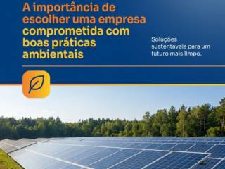 A importância de escolher uma empresa comprometida com boas práticas ambientais