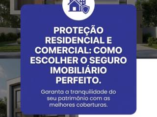 Proteção residencial e comercial: como escolher o seguro imobiliário perfeito