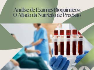 Análise de Exames Bioquímicos: O Aliado da Nutrição de Precisão