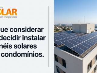 O que considerar ao decidir instalar painéis solares em condomínios
