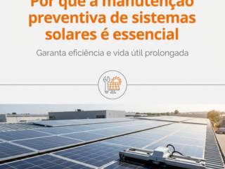 Por que a manutenção preventiva de sistemas solares é essencial