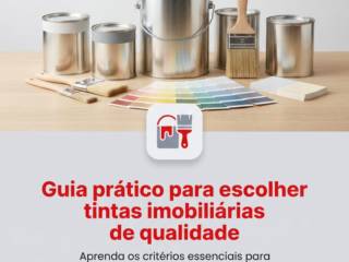 Guia prático para escolher tintas imobiliárias de qualidade