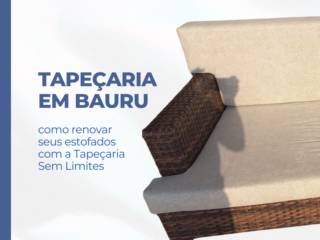 Tapeçaria em Bauru: como renovar seus estofados com a Tapeçaria Sem Limites