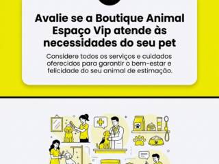 Avalie se a Boutique Animal Espaço Vip atende às necessidades do seu pet