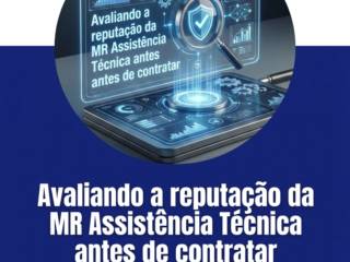 Avaliando a reputação da MR Assistência Técnica antes de contratar