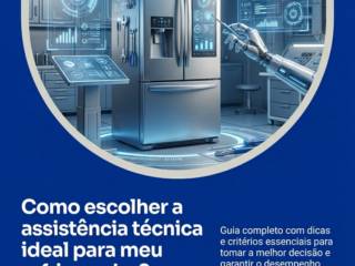 Como escolher a assistência técnica ideal para meu refrigerador?