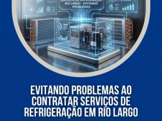Evitando problemas ao contratar serviços de refrigeração em Rio Largo