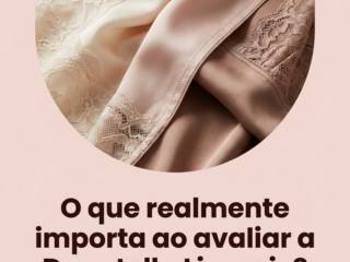 O que realmente importa ao avaliar a Donatella Lingerie?