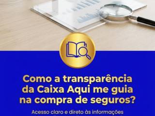 Como a transparência da Caixa Aqui me guia na compra de seguros?