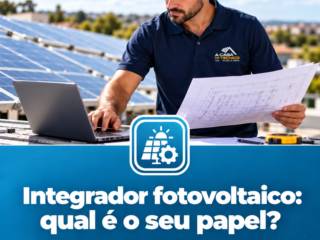 Integrador fotovoltaico: qual é o seu papel?
