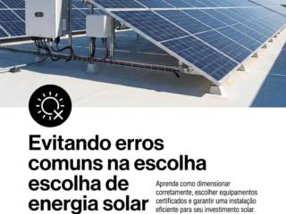 Evitando erros comuns na escolha de energia solar