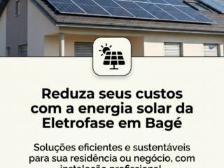 Reduza seus custos com a energia solar da Eletrofase em Bagé