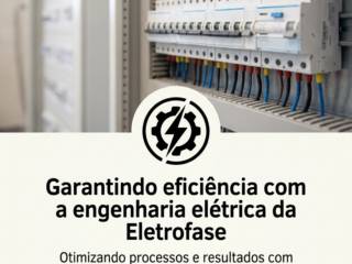Garantindo eficiência com a engenharia elétrica da Eletrofase