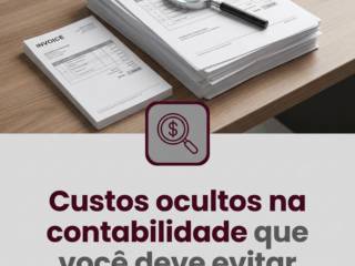 Custos ocultos na contabilidade que você deve evitar