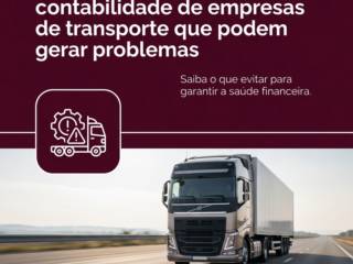 Erros comuns na contabilidade de empresas de transporte que podem gerar problemas