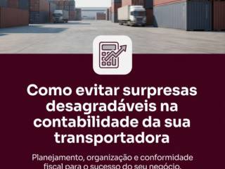 Como evitar surpresas desagradáveis na contabilidade da sua transportadora