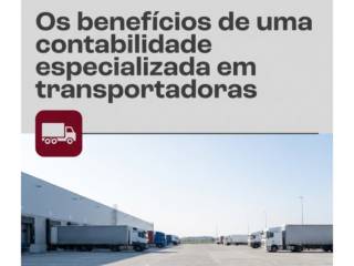 Os benefícios de uma contabilidade especializada em transportadoras
