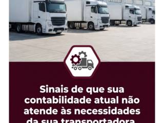 Sinais de que sua contabilidade atual não atende às necessidades da sua transportadora