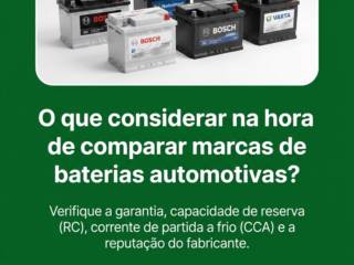 O que considerar na hora de comparar marcas de baterias automotivas?