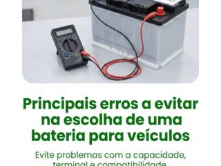 Principais erros a evitar na escolha de uma bateria para veículos