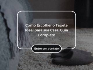 Como Escolher o Tapete Ideal para sua Casa: Guia Completo