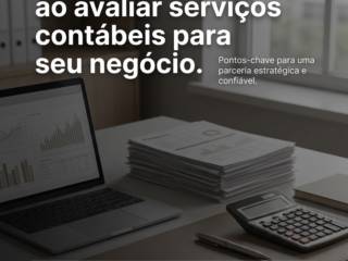 O que considerar ao avaliar serviços contábeis para seu negócio