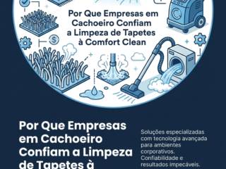 Por Que Empresas em Cachoeiro Confiam a Limpeza de Tapetes à Comfort Clean