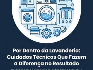 Por Dentro da Lavanderia: Cuidados Técnicos Que Fazem a Diferença no Resultado