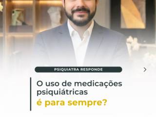 O uso de medicações é para sempre? 