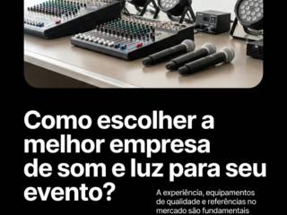 Como escolher a melhor empresa de som e luz para seu evento?