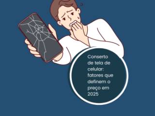 Troca de tela de celular: quanto custa e o que considerar antes do conserto