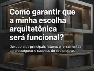 Como garantir que a minha escolha arquitetônica será funcional?