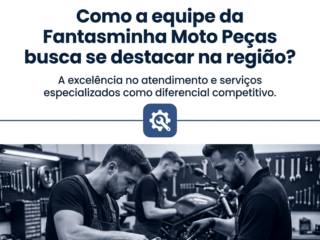 Como a equipe da Fantasminha Moto Peças busca se destacar na região?