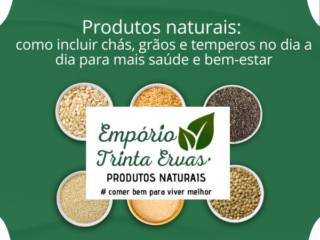 Produtos naturais: como incluir chás, grãos e temperos no dia a dia para mais saúde e bem-estar